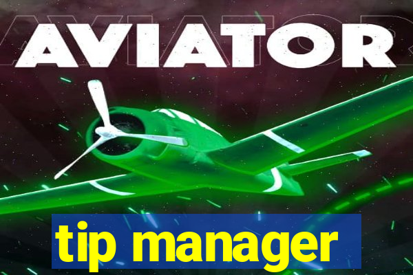 tip manager